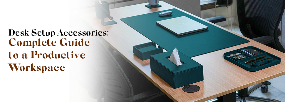 Desk Setup Accessories: Office Ideas Every Workspace Needs